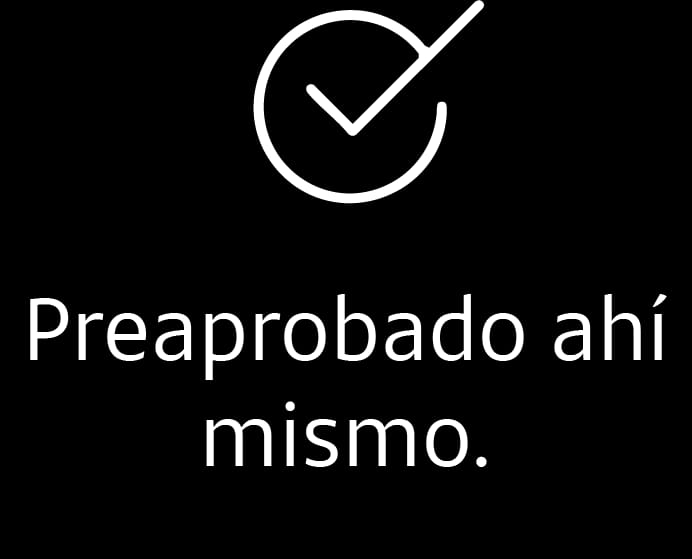 Preaprobado ahí mismo